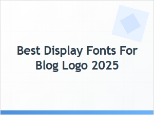 Best Display Fonts for a Blog Logo