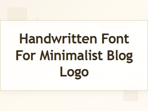 Find a Handwritten Logo Font for Your Minimalist Blog