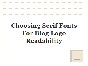 Choosing Serif Fonts for Better Blog Logo Readability